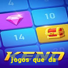 jogos que da dinheiro sem depositar